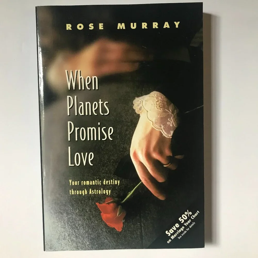 When Planets Promise Love, Your Romantic Destiny Through Astrology, Rose Murray